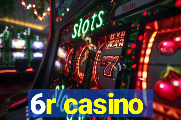 6r casino